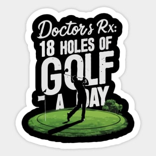 Doctor's Rx: 18 Holes Of Golf A Day, Golf Sticker